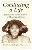 book cover: Conducting a Life: Reflections on the Theatre of Maria Irene Fornes