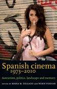 book cover: Spanish Cinema 1973-2010: Auteurism, Politics, Landscape and Memory 