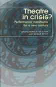 book cover: Theatre in crisis?: Performance Manifestos for a New Century